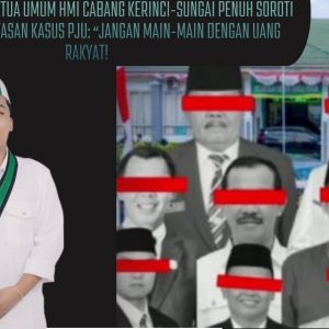 Lambannya Penuntasan Kasus PJU Kerinci, Ketua Umum HMI: Jangan Main-Main Dengan Uang Rakyat!!